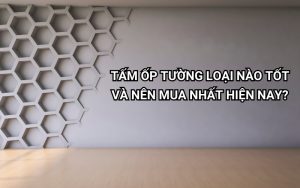 tấm ốp tường loại nào tốt