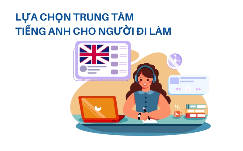 trung tâm tiếng anh cho người đi làm uy tín