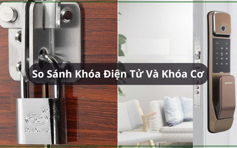 so sánh khóa điện tử và khóa cơ