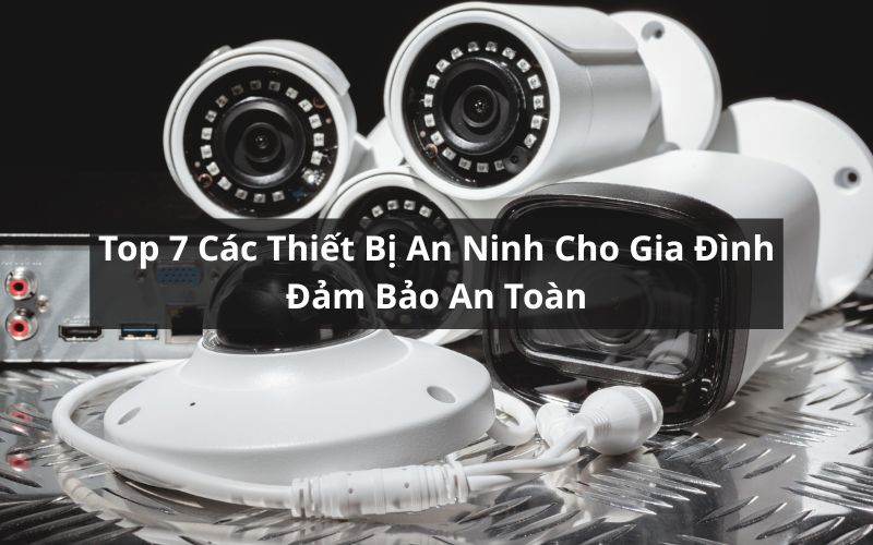 thiết bị an ninh cho gia đình