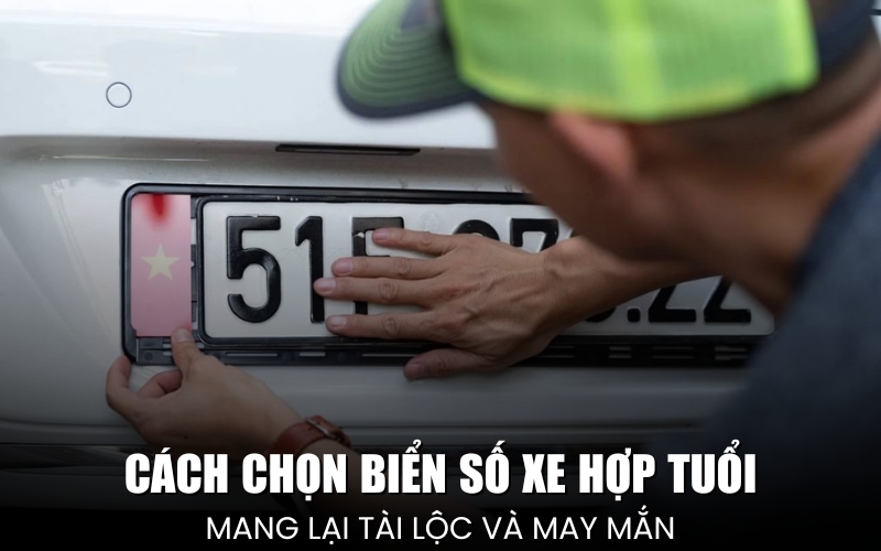 chọn biển số xe hợp tuổi