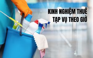kinh nghiệm thuê tạp vụ theo giờ